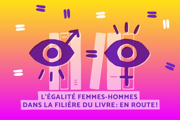 photo La Fill, Fédération interrégionale du livre et de la lecture, publie un nouveau dossier documentaire  en ligne, consacré à l’égalité entre les femmes et les hommes dans la filière du livre